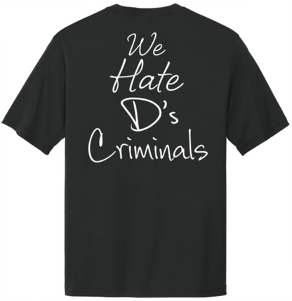 WE HATE D'S CRIMINALS DRI FIT TEE