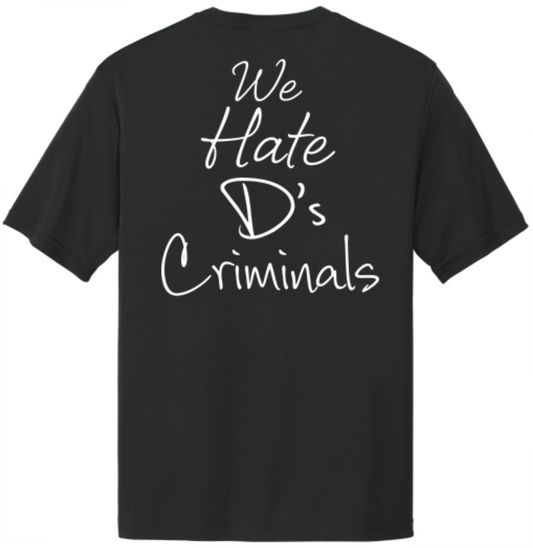 WE HATE D'S CRIMINALS DRI FIT TEE